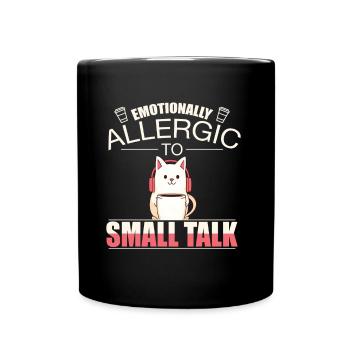 Emotionally Allergic to Small Talkfuny Introvert - Tasse einfarbig - Schwarz - Vorne