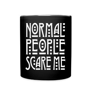 Normal People Scare Me - Tasse einfarbig - Schwarz - Vorne