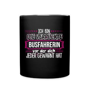 BUSFAHRERIN - Verrückt - Tasse einfarbig - Schwarz - Vorne