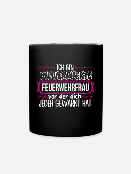 FEUERWEHRFRAU - Verrückt - Tasse einfarbig - Schwarz