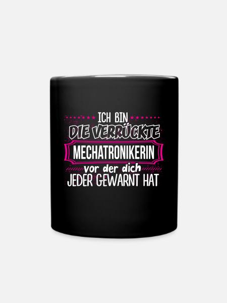 MECHATRONIKERIN - Verrückt - Tasse einfarbig - Schwarz