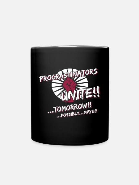 Procrastinators Unite 2c - Tasse einfarbig - Schwarz
