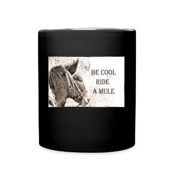 Be Cool Ride A Mule - Tasse einfarbig - Schwarz - Vorne