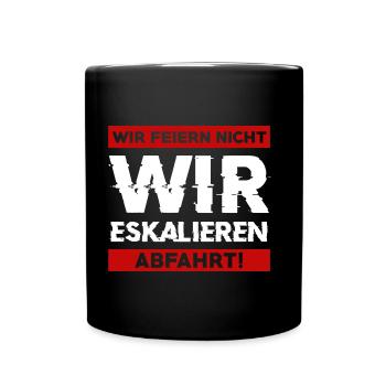 Wir feiern nicht WIR ESKALIEREN Abfahrt Abschluss - Tasse einfarbig - Schwarz - Vorne
