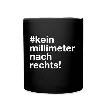 kein millimeter nach rechts fridays for future - Tasse einfarbig - Schwarz - Vorne