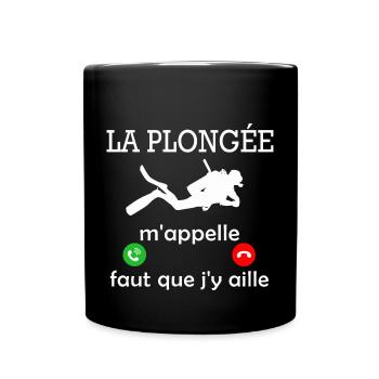 la plongée m'appelle - cadeau humour plongeur - Mug uni - noir - Devant