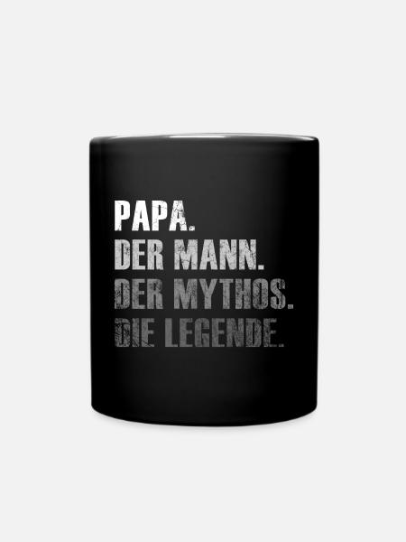 Papa - Der Mann. Der Mythos. Die Legende. Geschenk - Tasse einfarbig - Schwarz