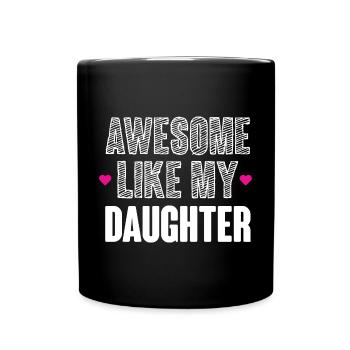 Awesome Like My Daughter - Full Colour Mug - black - Front