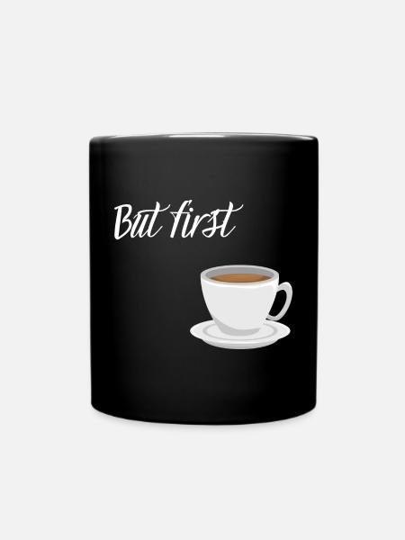 First Coffee - Coffee Design - Full Colour Mug - black