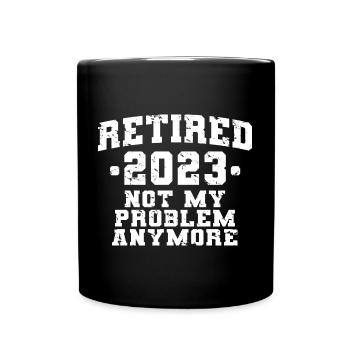 Retired 2023 Retirement Gift For Men & Women Funny - Full Colour Mug - black - Front