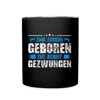 Zum Zocken geboren zur Arbeit gezwungen Controller - Tasse einfarbig - Schwarz - Vorne