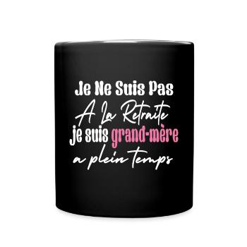 Je Ne Suis Pas À La Retraite Je Suis Grandmére - Mug uni - noir - Devant