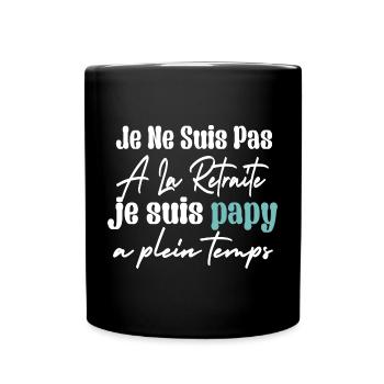 Je Ne Suis Pas À La Retraite Je Suis papy - Mug uni - noir - Devant