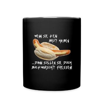 Wenn sie kein Brot haben ...  - Tasse einfarbig - Schwarz - Vorne