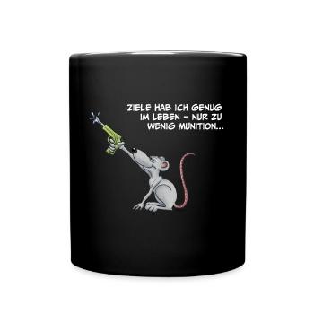 Ziele hab ich genug – nur zu wenig Munition - Tasse einfarbig - Schwarz - Vorne