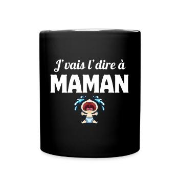 J'vais l'dire à maman, enfant, mère - Mug uni - noir - Devant