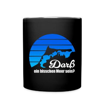 Darß ein bisschen Meer sein? Ostsee Fischland blau - Tasse einfarbig - Schwarz - Vorne