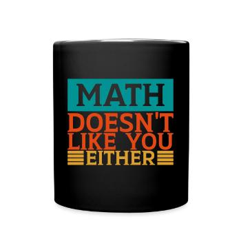 Mathematics Dear Math Stop Asking About Your X - Full Colour Mug - black - Front