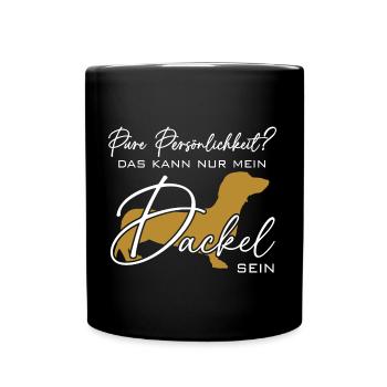 Mein Dackel ist die pure Persönlichkeit - Tasse einfarbig - Schwarz - Vorne