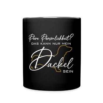Mein Dackel ist die pure Persönlichkeit - Tasse einfarbig - Schwarz - Vorne