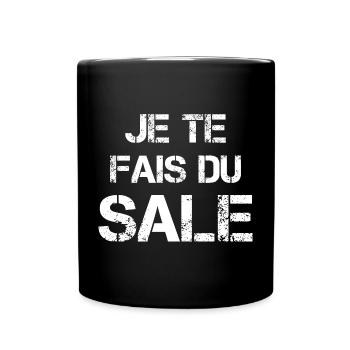 Je te fais du sale - Mug uni - noir - Devant