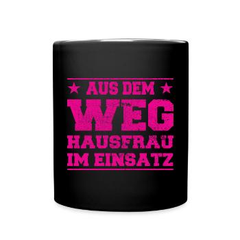 Aus dem Weg Hausfrau im Einsatz - Tasse einfarbig - Schwarz - Vorne