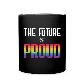 LGBT Pride Month - The Future is Proud - Full Colour Mug - black - Front