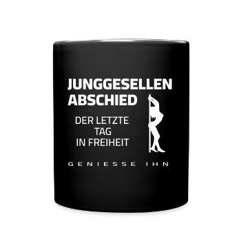JGA - Der letzte Tag in Freiheit Junggeselle - Tasse einfarbig - Schwarz - Vorne