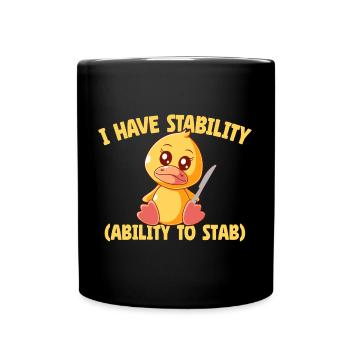 Funny I Have Stability Ability To Stab Cute Duck - Full Colour Mug - black - Front
