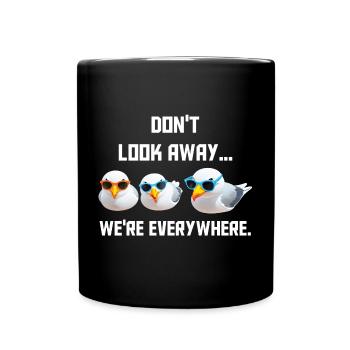 Don't look away... we're everywhere - Full Colour Mug - black - Front