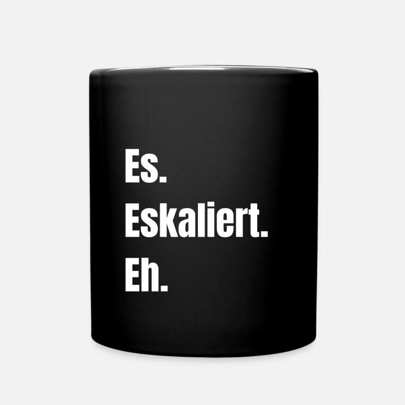 Es. Eskaliert. Eh. - Tasse einfarbig - Schwarz
