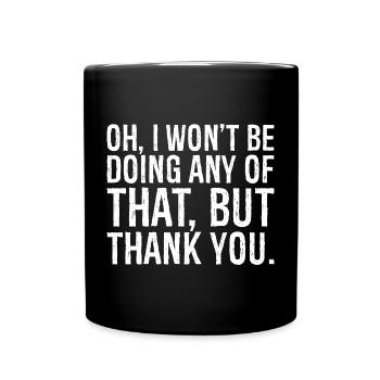 oh je ne ferai rien de tout cela mais merci - Mug uni - noir - Devant