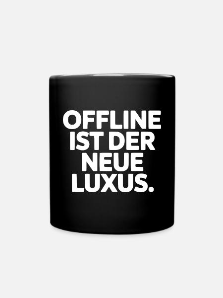 Statement: Offline ist Luxus - Tasse einfarbig - Schwarz