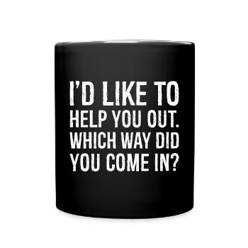 I'd like to help you out which way did you come - Full Colour Mug - black - Front