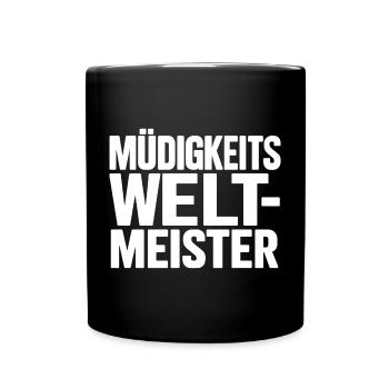 Müdigkeitsweltmeister - Tasse einfarbig - Schwarz - Vorne