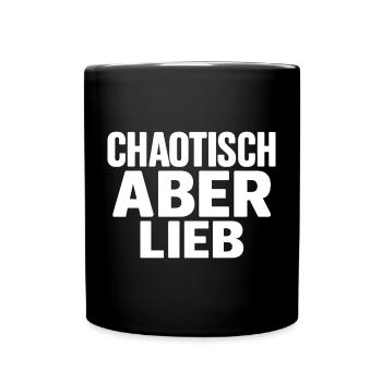 Chaotisch aber Lieb - Tasse einfarbig - Schwarz - Vorne