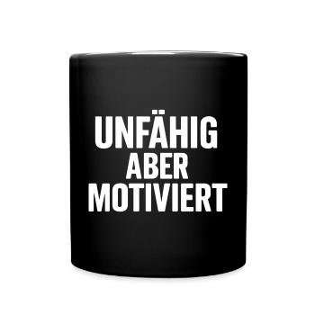 UNFÄHIG ABER MOTIVIERT - Tasse einfarbig - Schwarz - Vorne