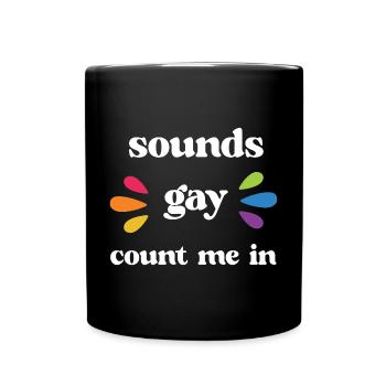 Mois de la fierté LGBT - Sounds Gay, Count me in - Mug uni - noir - Devant