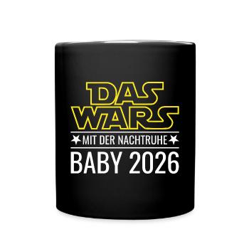 Baby 2026 - Das wars mit der Nachtruhe - Tasse einfarbig - Schwarz - Vorne