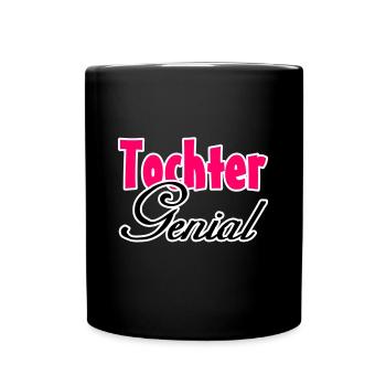 Tochter Genial Geschenk - Tasse einfarbig - Schwarz - Vorne