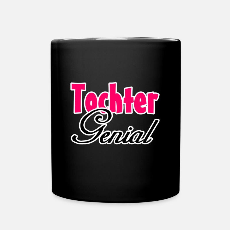 Tochter Genial Geschenk - Tasse einfarbig - Schwarz