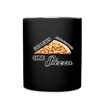 Pizza Leben Pizzeria Party Italien Geschenk Spruch - Tasse einfarbig - Schwarz - Vorne