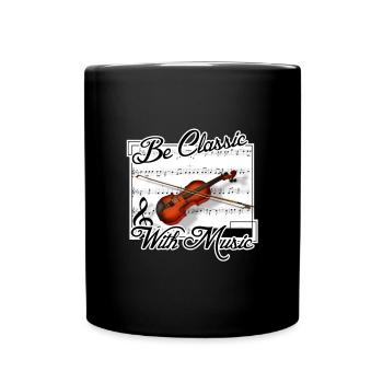 Be classic with Music Klassik Musik Geige Geschenk - Tasse einfarbig - Schwarz - Vorne
