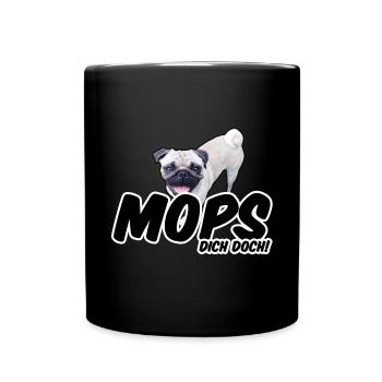 Mops Dich doch! Geschenk Hund Tier Haustier - Tasse einfarbig - Schwarz - Vorne