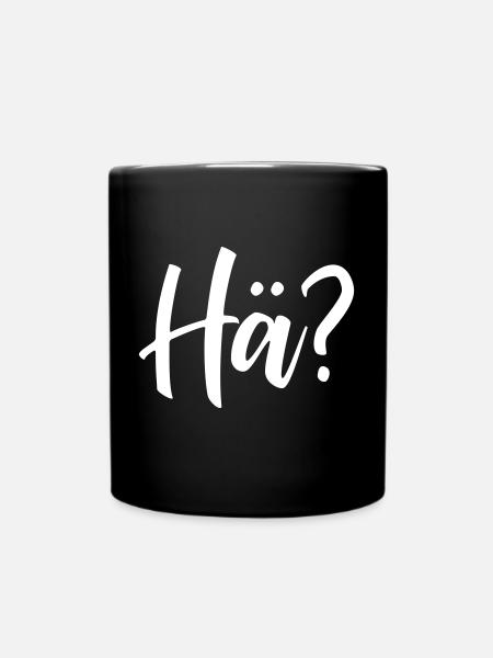 Hä? - Tasse einfarbig - Schwarz