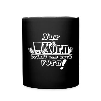 Korn , Party , Nur Korn bringt uns nach vorn(25) - Tasse einfarbig - Schwarz - Vorne
