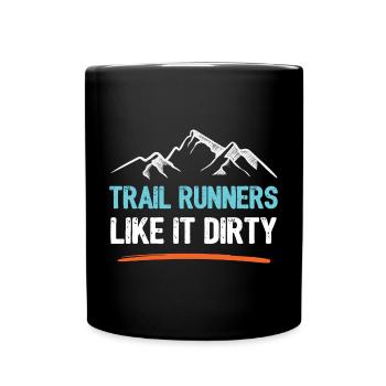 Trail Runners Like It Dirty - Tasse einfarbig - Schwarz - Vorne