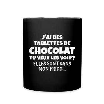 J'ai des tablettes de chocolat - Mug uni - noir - Devant