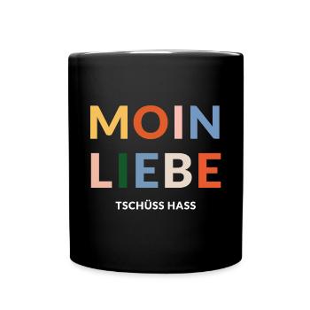Moin Liebe, Tschüss Hass, in bunt - Tasse einfarbig - Schwarz - Vorne