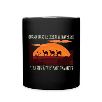 Quand tu as le Désert à Traverser../ Poésie - Mug uni - noir - Devant